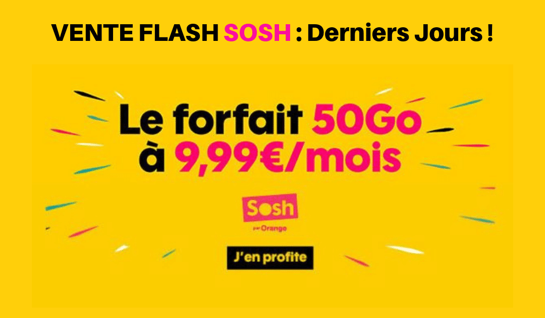 Derniers jours de l’offre Sosh 60 Go à 13€99 seulement !