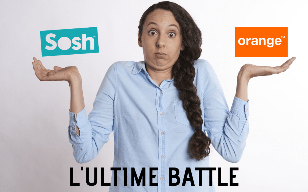 Différence entre Sosh et Orange : l’ultime battle !