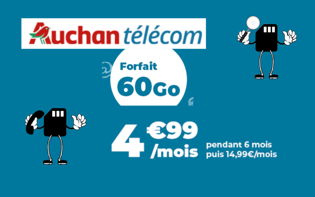 Découvrez le nouveau forfait Auchan Télécom 60 Go en promotion à 4,99€/mois