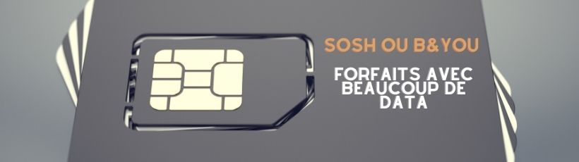 Sosh ou B and You pour les forfaits avec beaucoup de data
