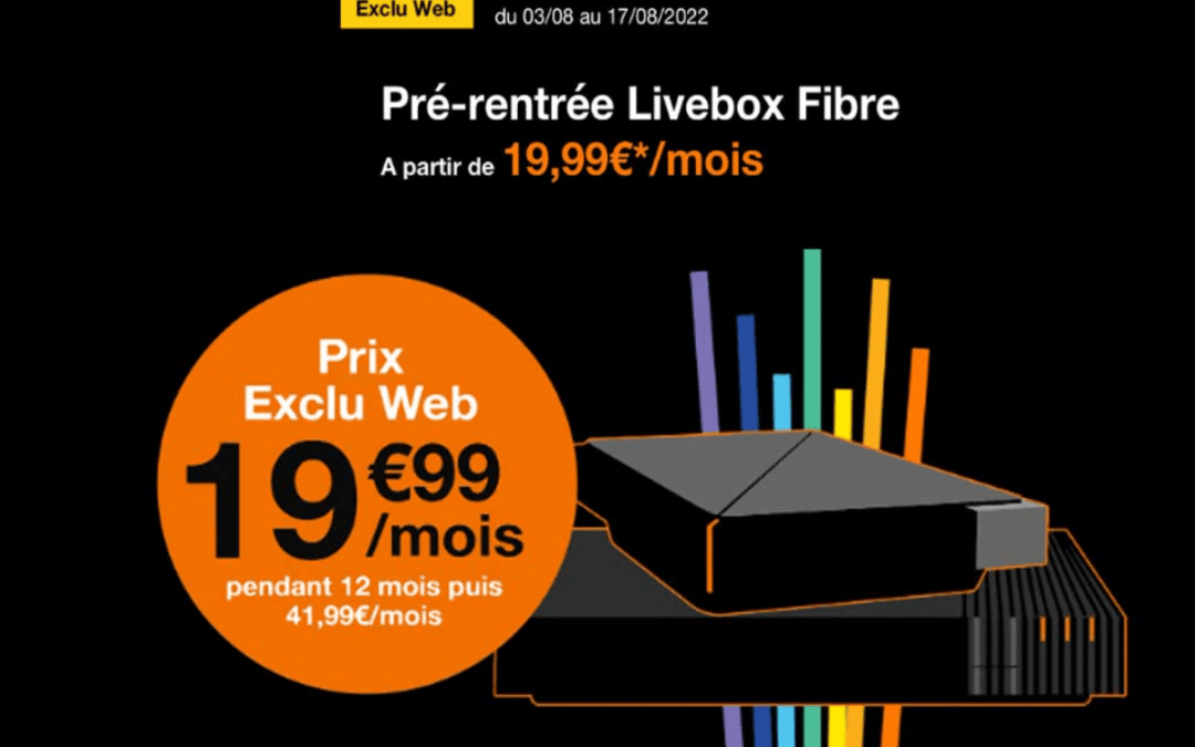 Dernière semaine de la black rentrée Orange : l’offre Livebox fibre à seulement 19,99€ !