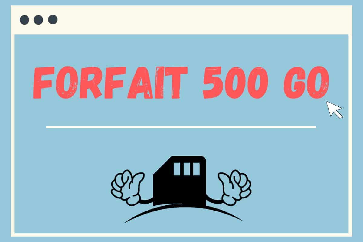 Toutes les informations pour avoir un forfait à 500 Go chez différent opérateur.