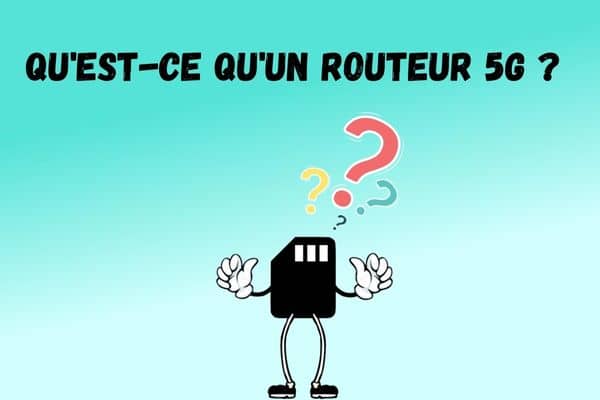 Routeur 5G qu'est-ce que c'est ?