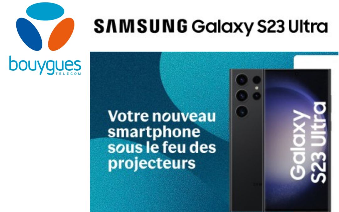 Un Samsung Galaxy S23 Ultra à 1€ ? C’est seulement chez Bouygues !