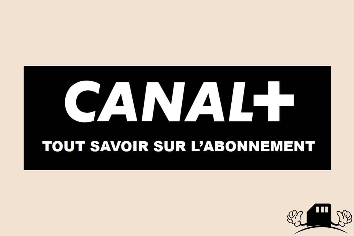 Toutes les informations sur les abonnements canal plus.
