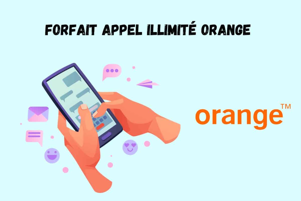 Détails sur les forfaits illimités Orange.